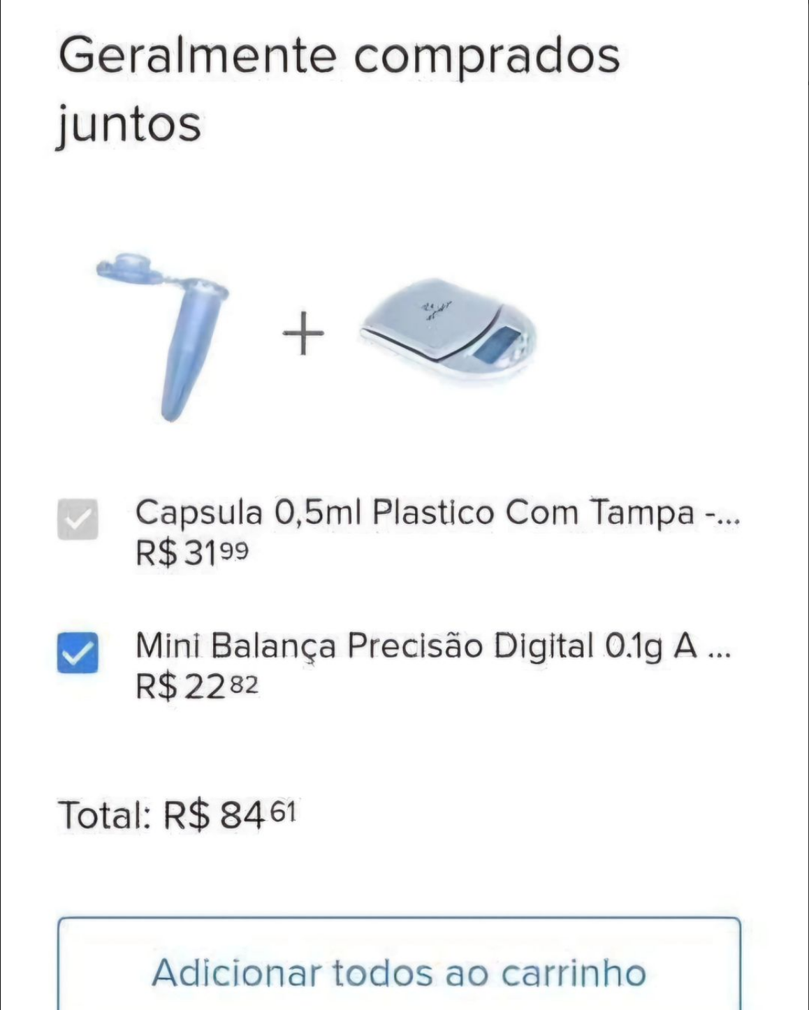 Print recortado do Mercado Livre, da seção "Geralmente comprados juntos", que faz sugestões para você comprar. O site sugeriu comprar uma cápsula de plástico com tampa, com capacidade de 0,5ml junto com uma mini balança de precisão digital